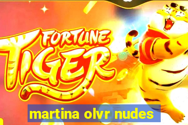 martina olvr nudes